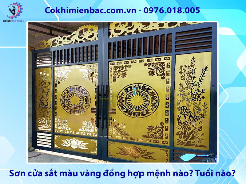 Sơn cửa sắt màu vàng đồng hợp mệnh nào? Tuổi nào? Sơn cửa sắt màu vàng đồng hợp mệnh nào? Tuổi nào?