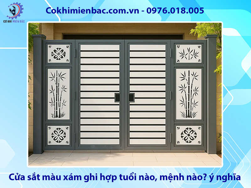 Cửa sắt màu xám ghi hợp tuổi nào, mệnh nào? ý nghĩa phong thủy