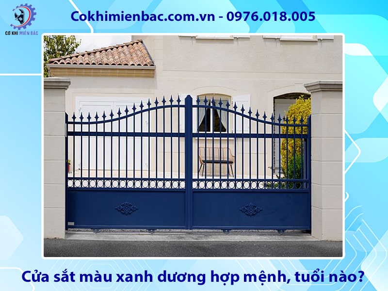 Cửa sắt màu xanh dương hợp mệnh, tuổi nào? ý nghĩa phong thủy