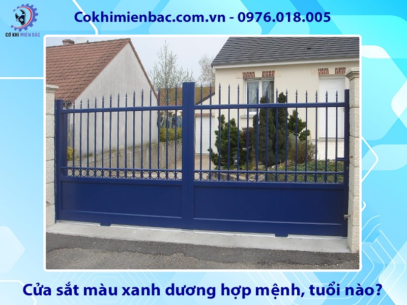 Cửa sắt màu xanh dương hợp mệnh, tuổi nào? ý nghĩa phong thủy