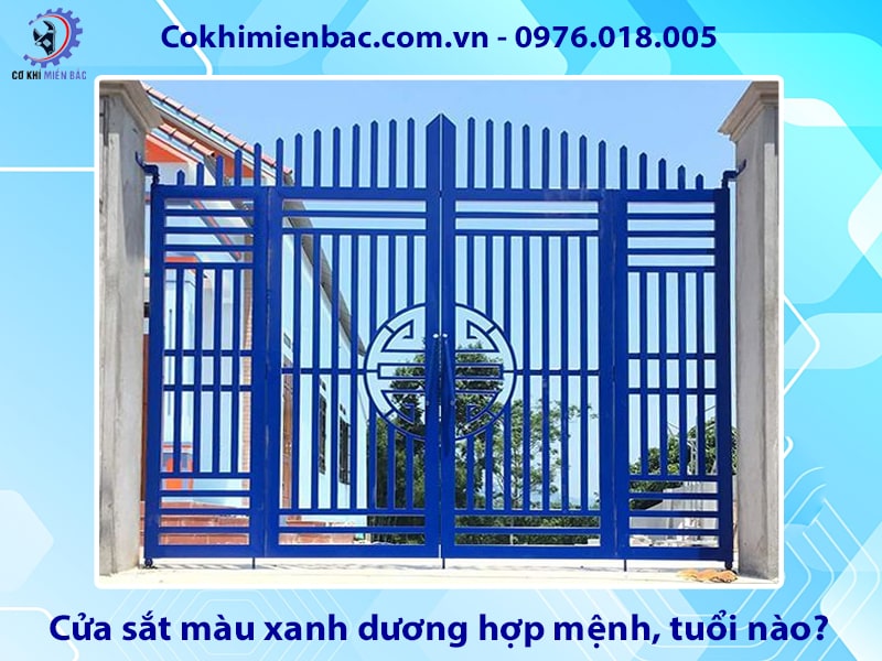 Cửa sắt màu xanh dương hợp mệnh, tuổi nào? ý nghĩa phong thủy