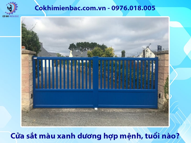 Cửa sắt màu xanh dương hợp mệnh, tuổi nào? ý nghĩa phong thủy