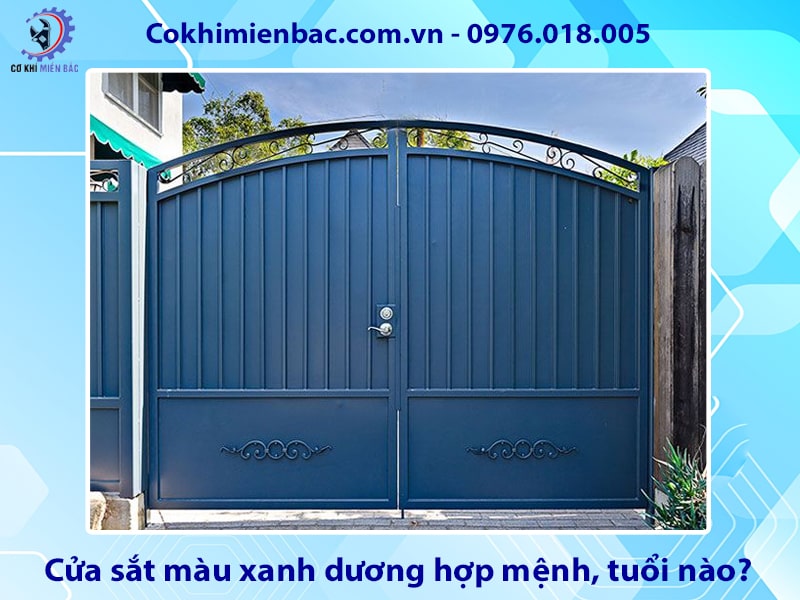 Cửa sắt màu xanh dương hợp mệnh, tuổi nào? ý nghĩa phong thủy
