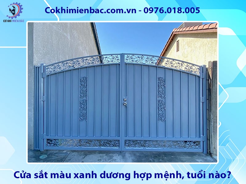 Cửa sắt màu xanh dương hợp mệnh, tuổi nào? ý nghĩa phong thủy