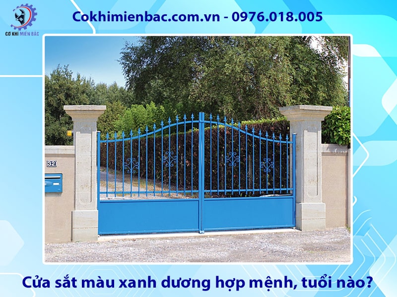 Cửa sắt màu xanh dương hợp mệnh, tuổi nào? ý nghĩa phong thủy