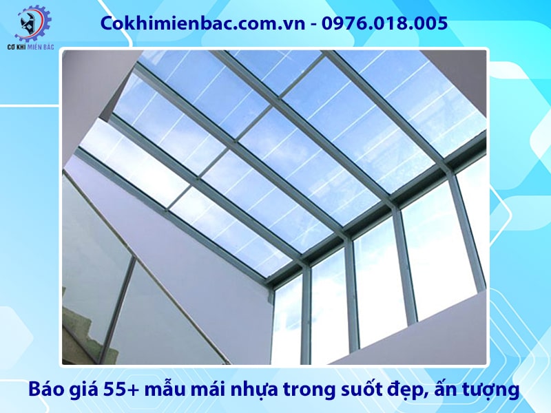 Báo giá 55+ mẫu mái nhựa trong suốt đẹp, ấn tượng năm 2026