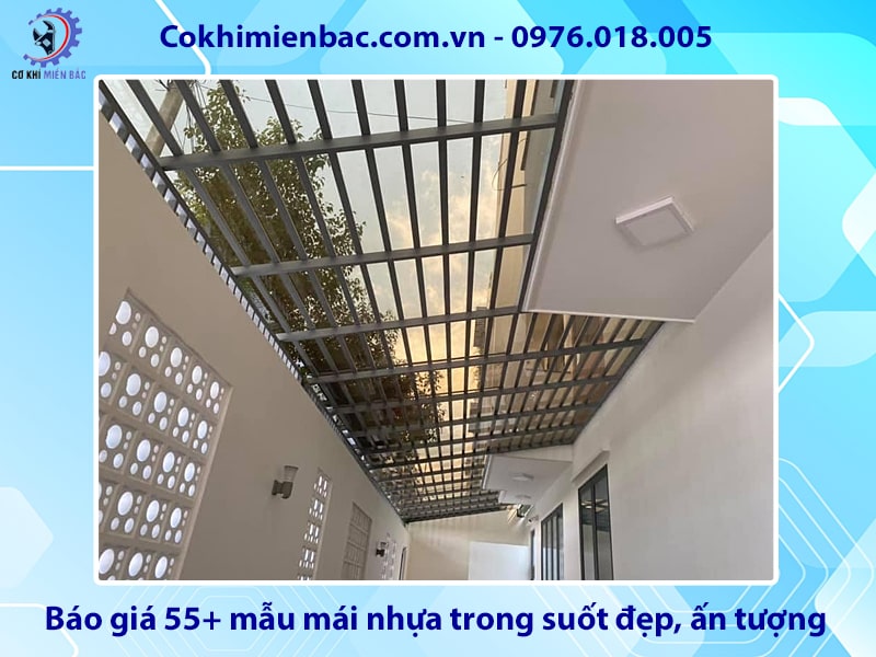 Báo giá 55+ mẫu mái nhựa trong suốt đẹp, ấn tượng năm 2026