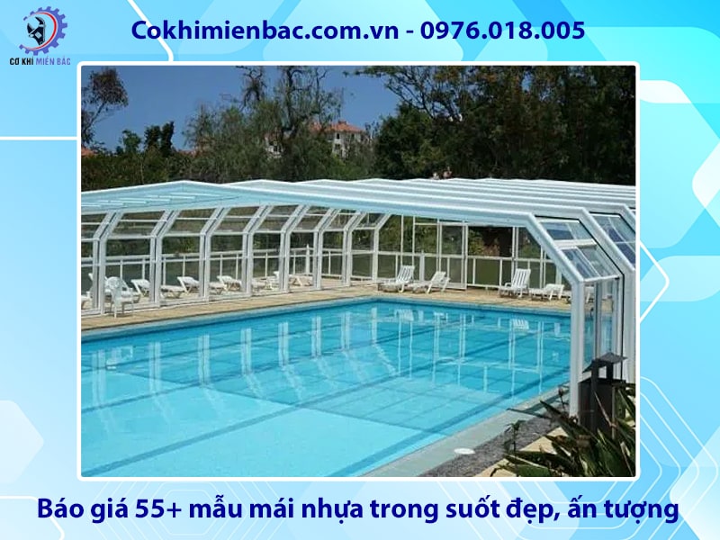 Báo giá 55+ mẫu mái nhựa trong suốt đẹp, ấn tượng năm 2026