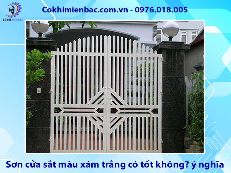 Sơn cửa sắt màu xám trắng có tốt không? ý nghĩa phong thủy
