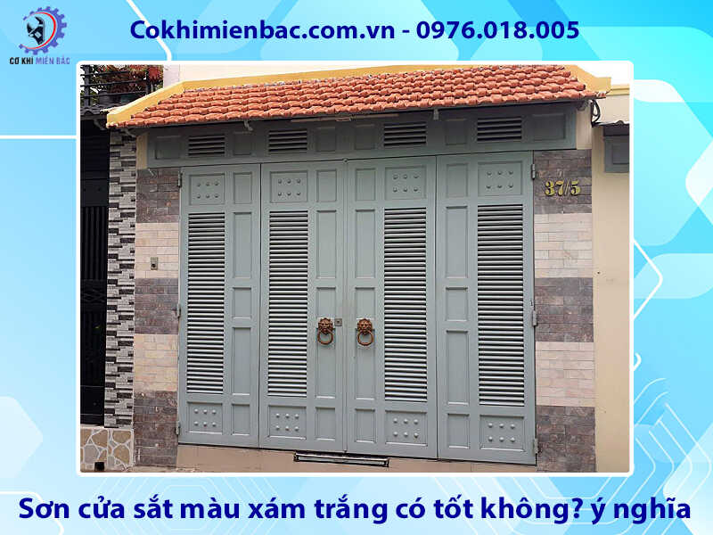 Sơn cửa sắt màu xám trắng có tốt không? ý nghĩa phong thủy