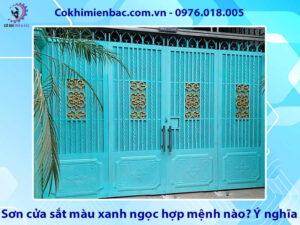 Sơn cửa sắt màu xanh ngọc hợp mệnh nào? Ý nghĩa phong thủy