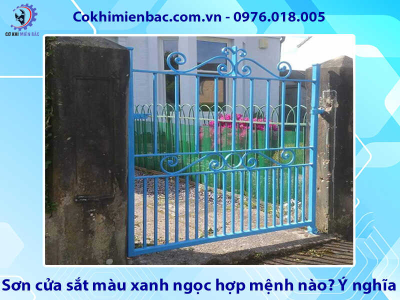 Sơn cửa sắt màu xanh ngọc hợp mệnh nào? Ý nghĩa phong thủy