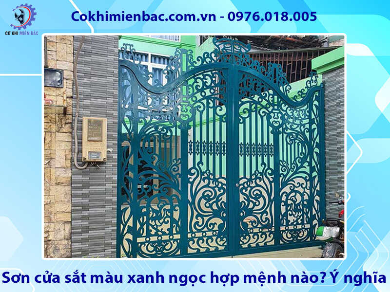 Sơn cửa sắt màu xanh ngọc hợp mệnh nào? Ý nghĩa phong thủy