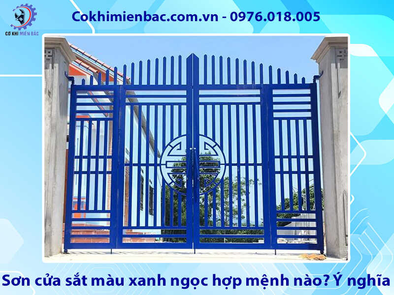 Sơn cửa sắt màu xanh ngọc hợp mệnh nào? Ý nghĩa phong thủy