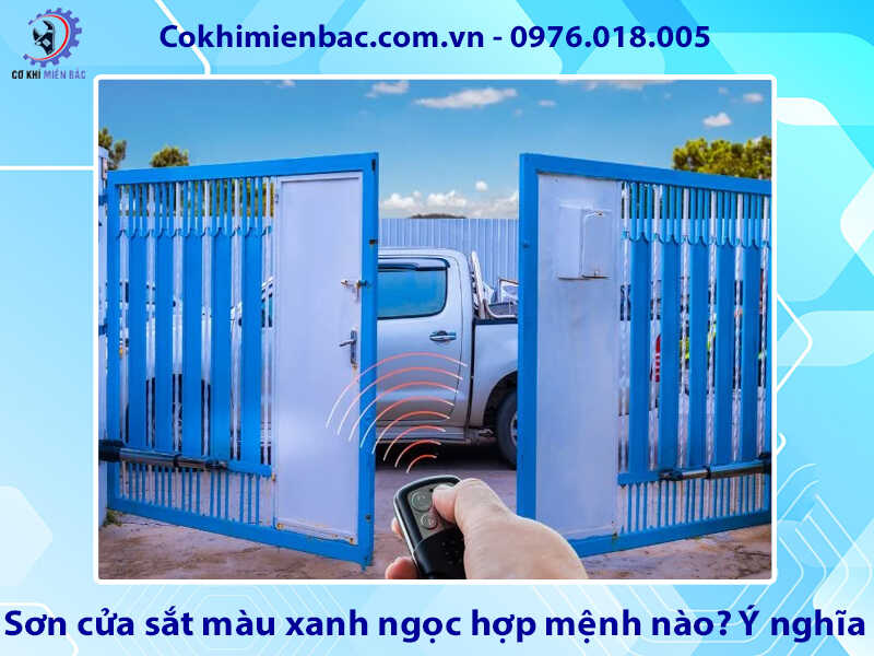 Sơn cửa sắt màu xanh ngọc hợp mệnh nào? Ý nghĩa phong thủy