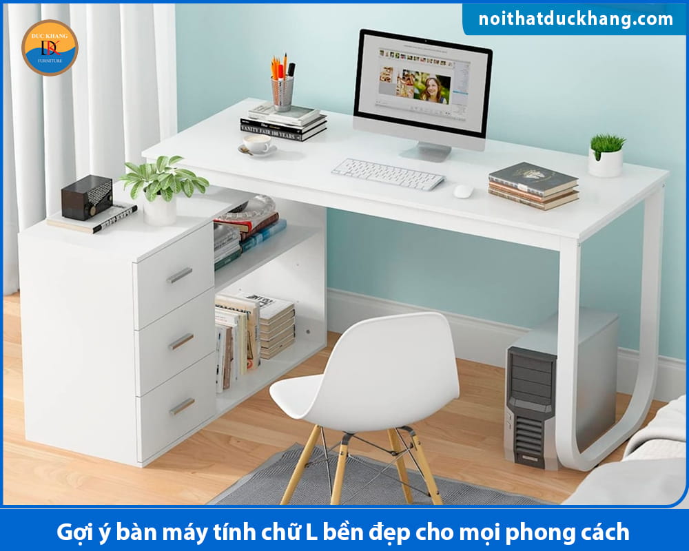 Gợi ý bàn máy tính chữ L bền đẹp cho mọi phong cách