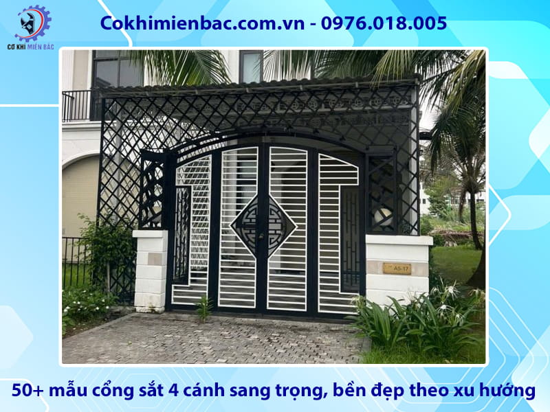 50+ mẫu cổng sắt 4 cánh sang trọng, bền đẹp theo xu hướng