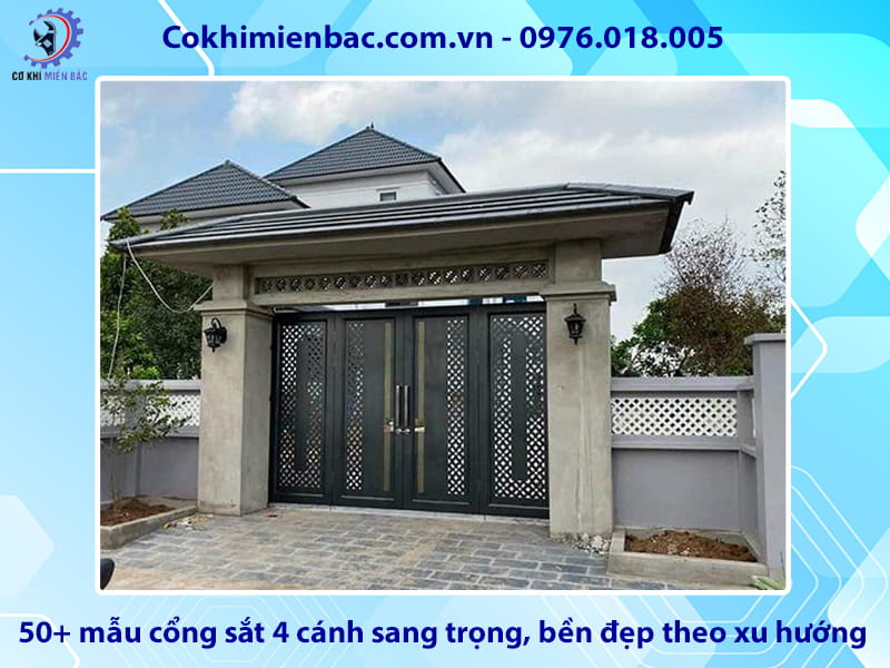 50+ mẫu cổng sắt 4 cánh sang trọng, bền đẹp theo xu hướng