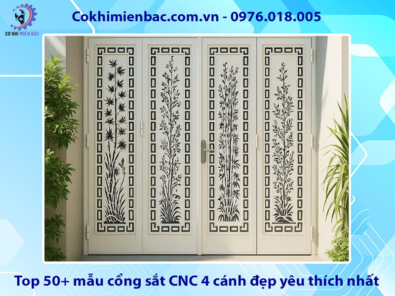Top 50+ mẫu cổng sắt CNC 4 cánh đẹp yêu thích nhất 2026 Top 50+ mẫu cổng sắt CNC 4 cánh đẹp yêu thích nhất 2026