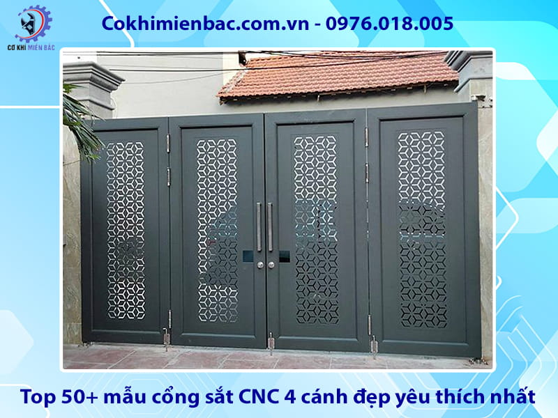 Top 50+ mẫu cổng sắt CNC 4 cánh đẹp yêu thích nhất 2026 Top 50+ mẫu cổng sắt CNC 4 cánh đẹp yêu thích nhất 2026