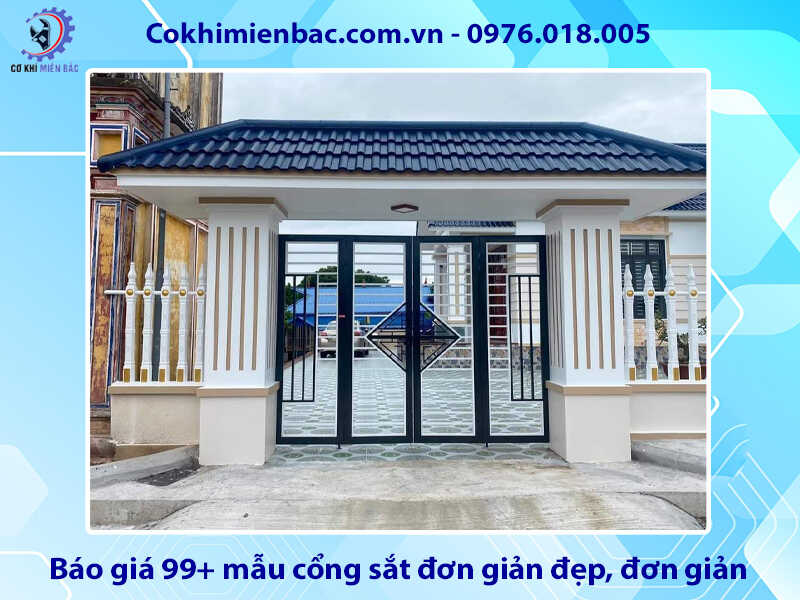 Báo giá 99+ mẫu cổng sắt đơn giản đẹp, đơn giản, tiết kiệm chi phí