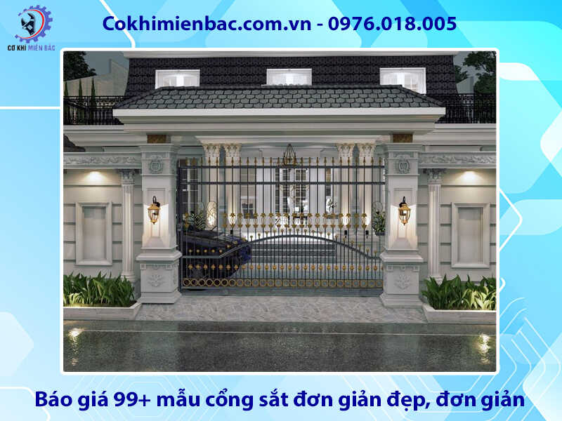 Báo giá 99+ mẫu cổng sắt đơn giản đẹp, đơn giản, tiết kiệm chi phí
