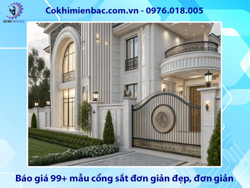 Báo giá 99+ mẫu cổng sắt đơn giản đẹp, đơn giản, tiết kiệm chi phí