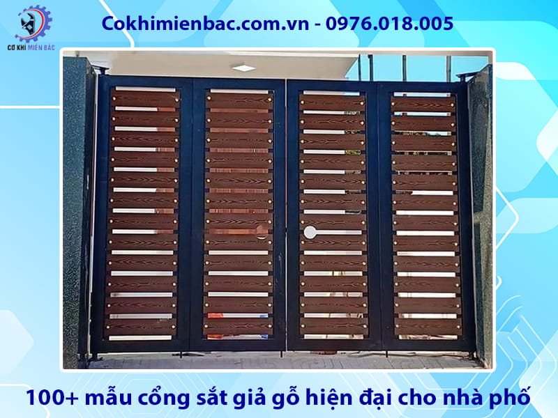 100+ mẫu cổng sắt giả gỗ hiện đại cho nhà phố năm 2026