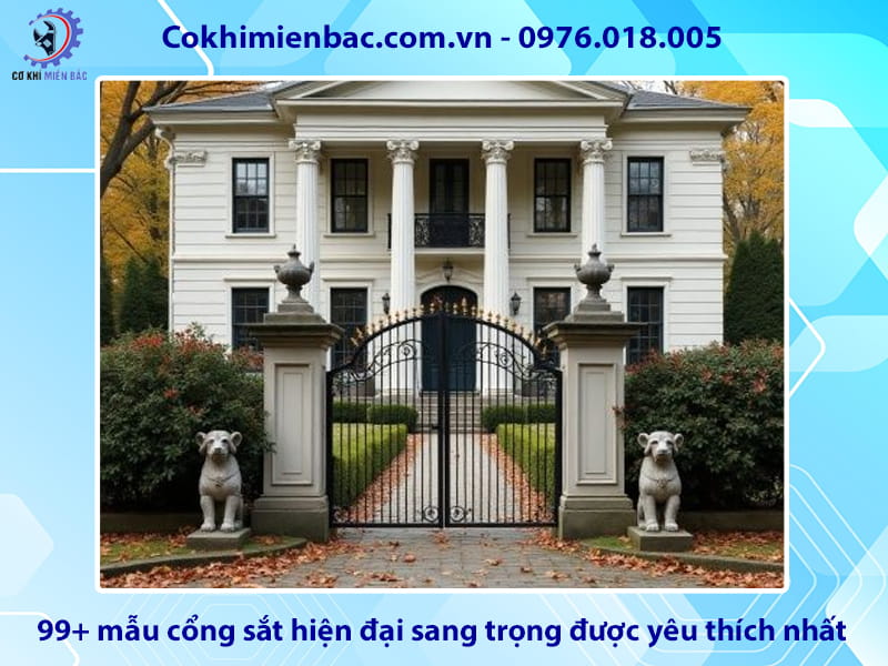 99+ mẫu cổng sắt hiện đại sang trọng được yêu thích nhất