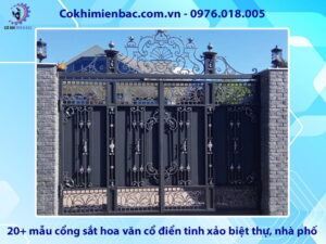 20+ mẫu cổng sắt hoa văn cổ điển tinh xảo biệt thự, nhà phố