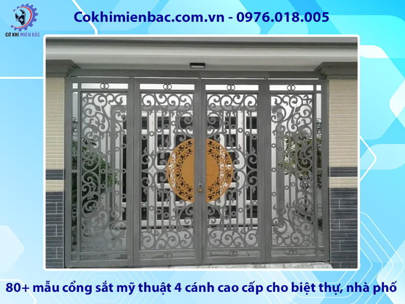 80+ mẫu cổng sắt mỹ thuật 4 cánh cao cấp cho biệt thự, nhà phố 80+ mẫu cổng sắt mỹ thuật 4 cánh cao cấp cho biệt thự, nhà phố