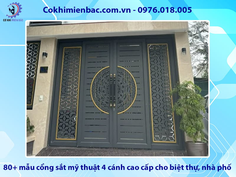 80+ mẫu cổng sắt mỹ thuật 4 cánh cao cấp cho biệt thự, nhà phố 80+ mẫu cổng sắt mỹ thuật 4 cánh cao cấp cho biệt thự, nhà phố