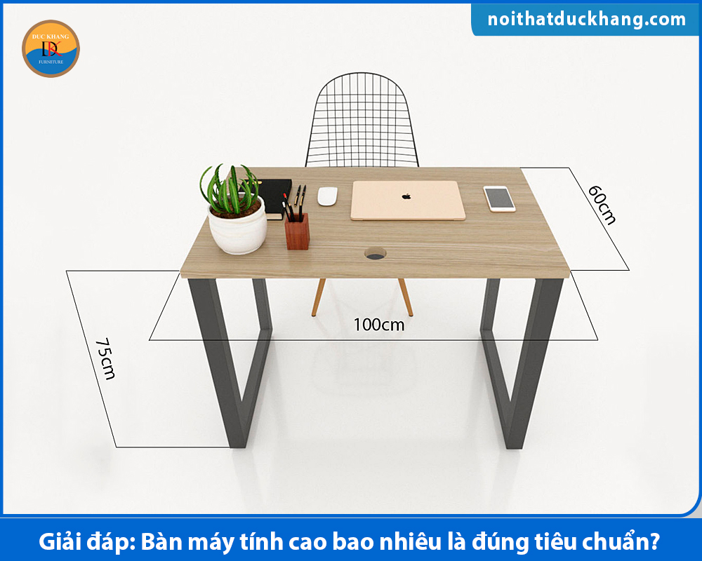 Giải đáp: Bàn máy tính cao bao nhiêu là đúng tiêu chuẩn? Giải đáp: Bàn máy tính cao bao nhiêu là đúng tiêu chuẩn?