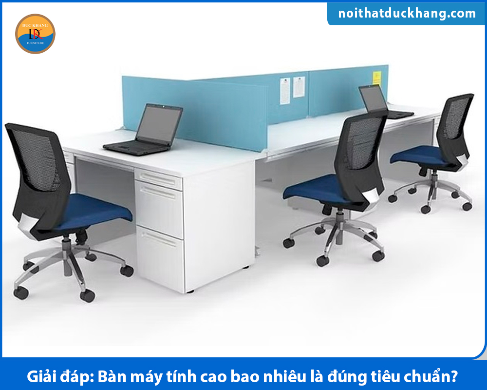Giải đáp: Bàn máy tính cao bao nhiêu là đúng tiêu chuẩn? Giải đáp: Bàn máy tính cao bao nhiêu là đúng tiêu chuẩn?