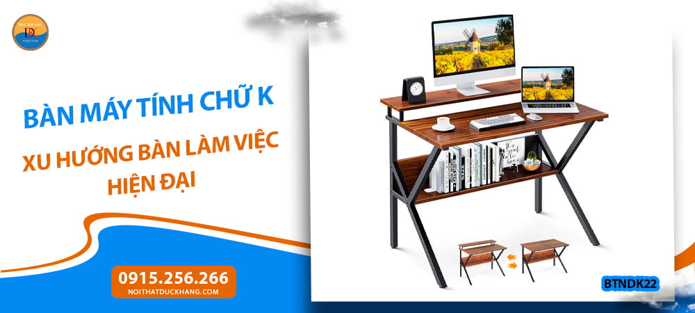 Bàn máy tính chữ K - xu hướng bàn làm việc hiện đại