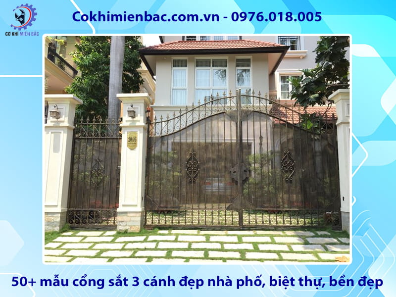 50+ mẫu cổng sắt 3 cánh đẹp nhà phố, biệt thự, bền đẹp