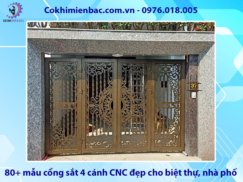80+ mẫu cổng sắt 4 cánh CNC đẹp cho biệt thự, nhà phố