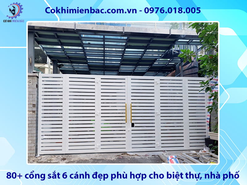 80+ cổng sắt 6 cánh đẹp phù hợp cho biệt thự, nhà phố
