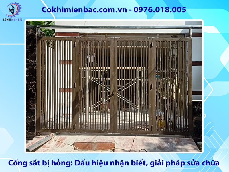 Cổng sắt bị hỏng: Dấu hiệu nhận biết và giải pháp sửa chữa