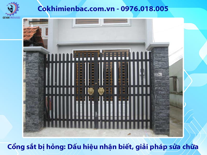 Cổng sắt bị hỏng: Dấu hiệu nhận biết và giải pháp sửa chữa