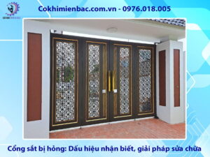 Cổng sắt bị hỏng: Dấu hiệu nhận biết và giải pháp sửa chữa