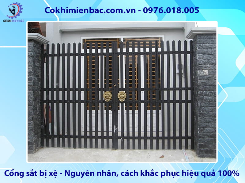 Cổng sắt bị xệ - Nguyên nhân, cách khắc phục hiệu quả 100% Cổng sắt bị xệ - Nguyên nhân, cách khắc phục hiệu quả 100%
