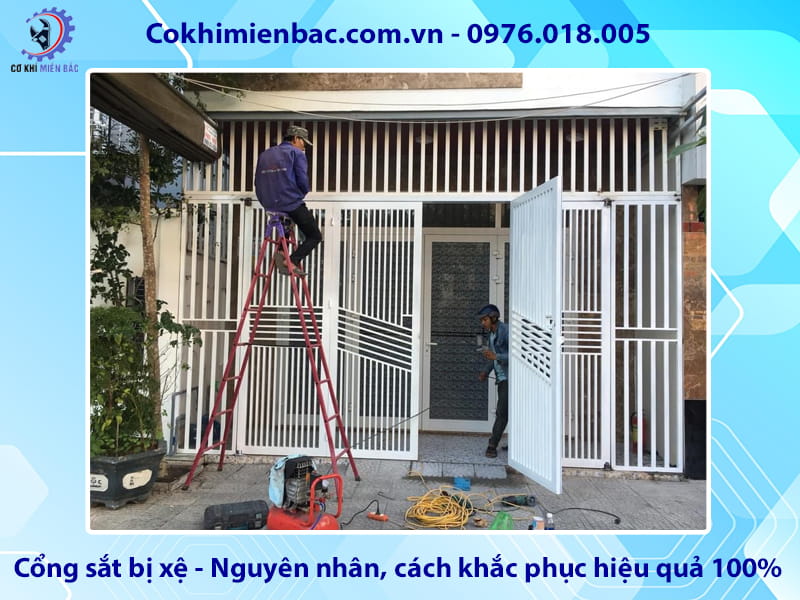 Cổng sắt bị xệ - Nguyên nhân, cách khắc phục hiệu quả 100%