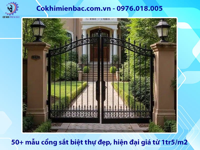 50+ mẫu cổng sắt biệt thự đẹp, hiện đại giá từ 1tr5/m2