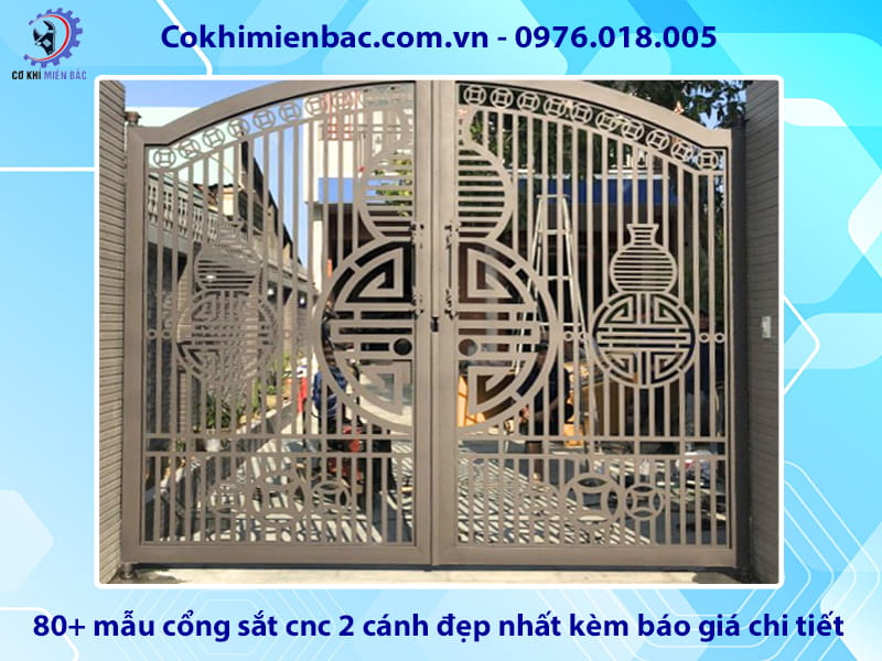 80+ mẫu cổng sắt cnc 2 cánh đẹp nhất kèm báo giá chi tiết 80+ mẫu cổng sắt cnc 2 cánh đẹp nhất kèm báo giá chi tiết