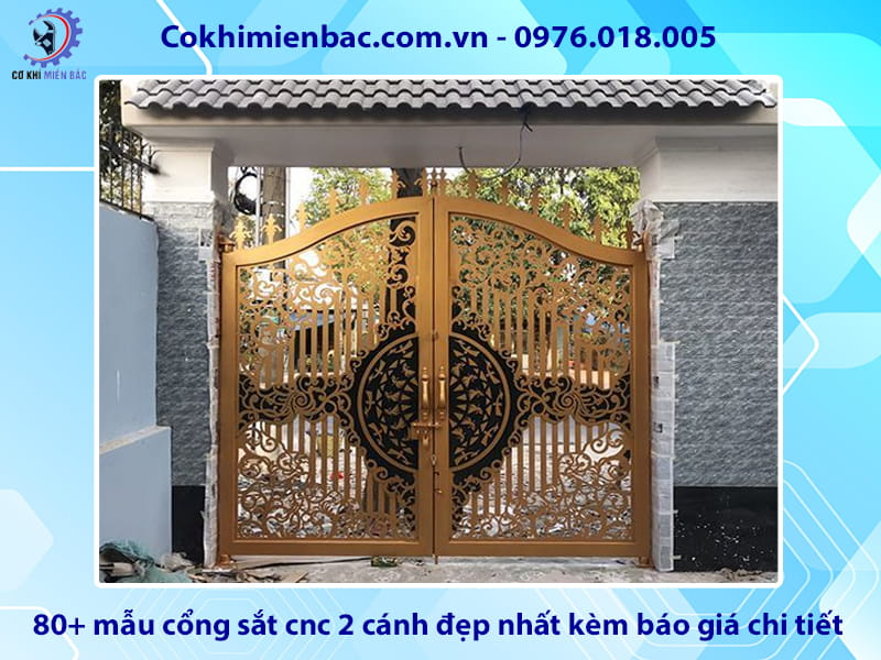 80+ mẫu cổng sắt cnc 2 cánh đẹp nhất kèm báo giá chi tiết 80+ mẫu cổng sắt cnc 2 cánh đẹp nhất kèm báo giá chi tiết