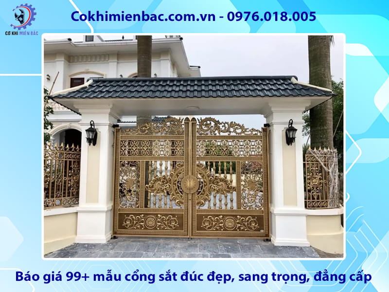 Báo giá 99+ mẫu cổng sắt đúc đẹp, sang trọng, đẳng cấp