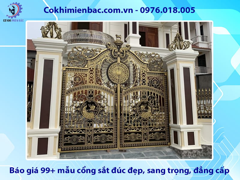Báo giá 99+ mẫu cổng sắt đúc đẹp, sang trọng, đẳng cấp