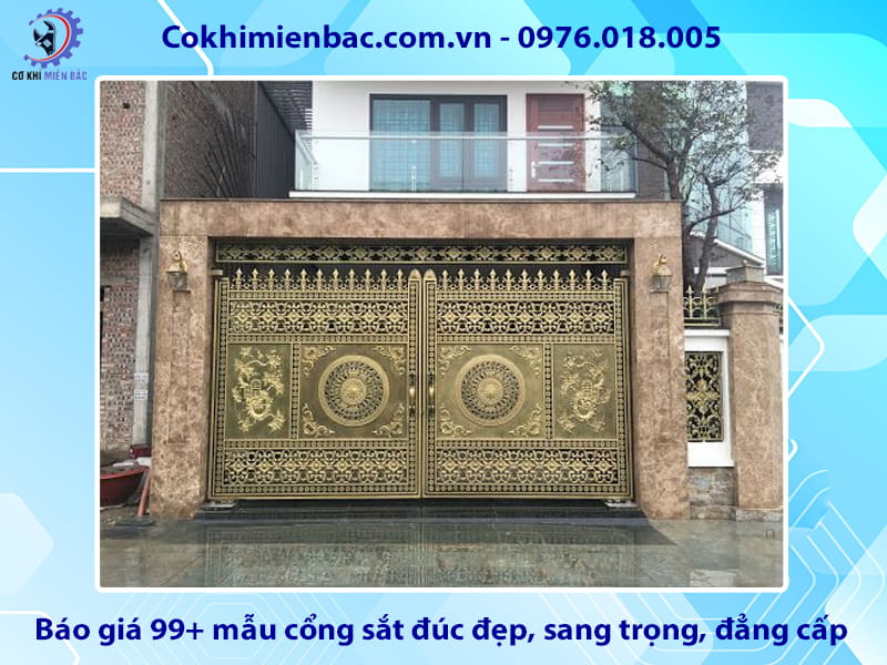 Báo giá 99+ mẫu cổng sắt đúc đẹp, sang trọng, đẳng cấp