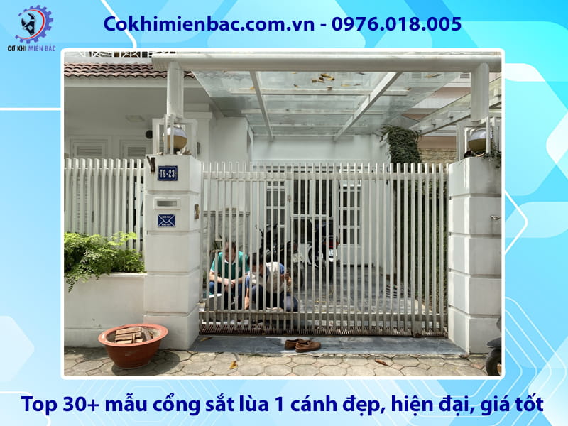 Top 30+ mẫu cổng sắt lùa 1 cánh đẹp, hiện đại, giá tốt 2026